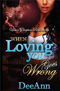 When Loving You Goes Wrong