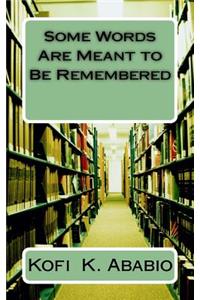Some Words Are Meant to Be Remembered