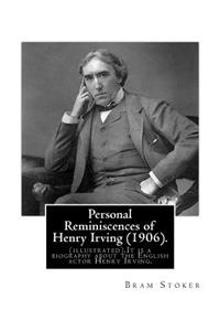 Personal Reminiscences of Henry Irving (1906). By
