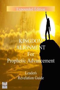 Kingdom Alignment for Prophetic Advancement