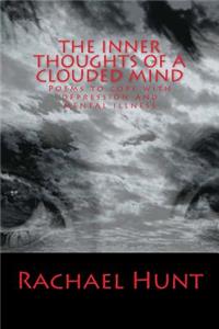 The Inner Thoughts of a Clouded Mind