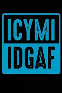 Icymi Idgaf: In Case You Missed It I Don't Give a F**k, Blank Lined Notebook