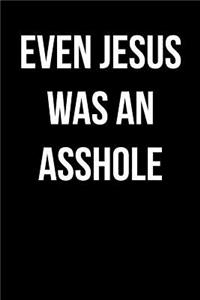 Even Jesus Was an Asshole