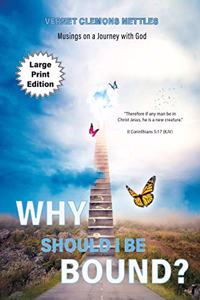 Why Should I Be Bound? 6.14X9.21