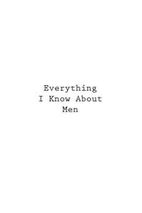 Everything I Know About Men