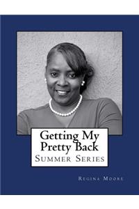 Getting My Pretty Back the Summer Series 2017