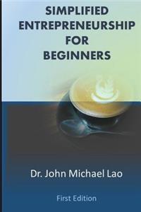 Simplified Entrepreneurship for Beginners