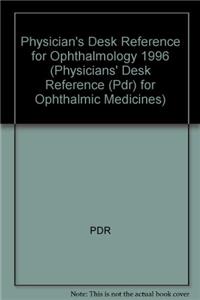 Pdr Ophthalmology 1996 (Physicians' Desk Reference (Pdr) for Ophthalmic Medicines)
