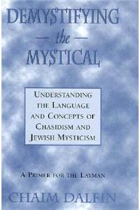 Demystifying the Mystical