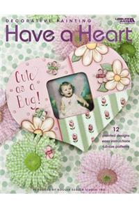 Have a Heart (Leisure Arts #22648)