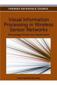 Visual Information Processing in Wireless Sensor Networks: Technology, Trends and Applications