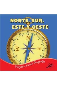 Norte, Sur, Este Y Oeste: North, South, East, and West