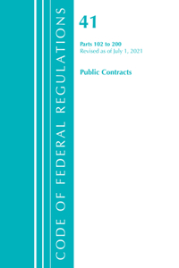 Code of Federal Regulations, Title 41 Public Contracts and Property Management 102-200, Revised as of July 1, 2021