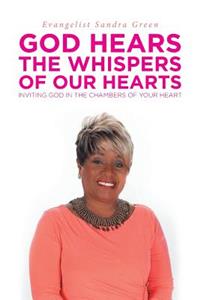 God Hears the Whispers of Our Hearts