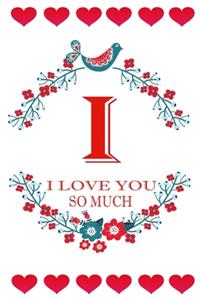 I I Love About You: Fill In The Blank Love Book ( 6"x9" ) - Valentines Day Journal - Reasons I Love you Book - I Love You Gifts For Her Him: Funny Valentines Day Gift F