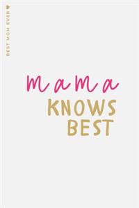 BEST MOM EVER Mama knows best