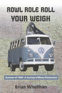 Rowl Role Roll Your Weigh