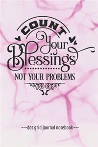 Count Your Blessings Not Your Problems