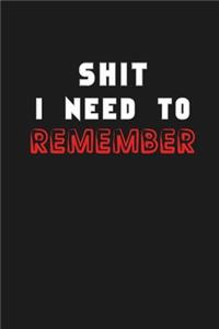 Shit I Can't Remember