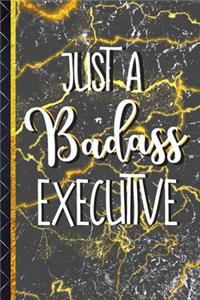 Just a Badass Executive: Executive Gifts for Men: Awesome Black & Gold Marble Notebook To Write In