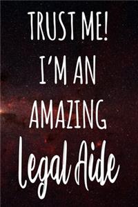 Trust Me! I'm An Amazing Legal Aide