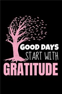 Good Days Start With Gratitude
