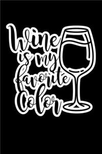 Wine Is My Favorite Color