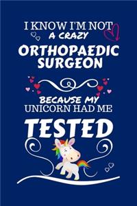 I Know I'm Not A Crazy Orthopedic Surgeon Because My Unicorn Had Me Tested