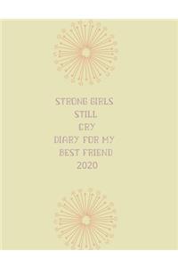 Strong girls still cry diary for my best friend 2020