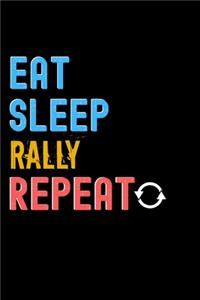 Eat, Sleep, Rally, Repeat Notebook - Rally Funny Gift