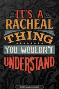 Its A Racheal Thing You Wouldnt Understand