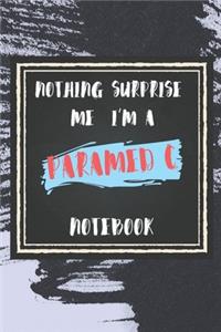 Nothing Surprise Me I'm A Paramedic