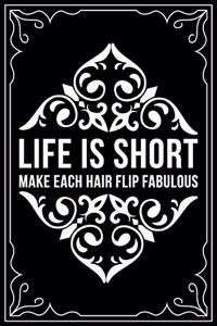 Life Is Short Make Each Hair Flip Fabulous
