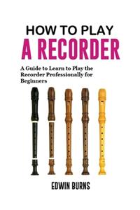 How to Play a Recorder