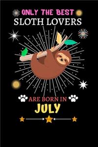 Only The Best Sloth Lovers Are Born In July
