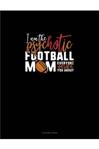 I Am The Psychotic Football Mom Everyone Warned You About