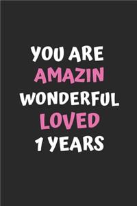 You Are Amazing Wonderful Loved 1 Years