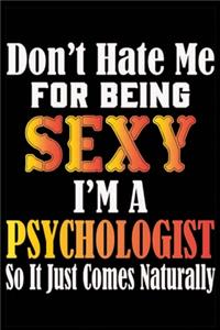 Don't Hate Me For Being Sexy, I'm A Psychologist So It just Come Naturally