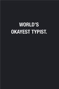World's Okayest Typist.