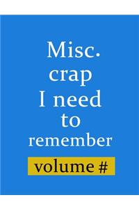 Misc. Crap I Need To Remember Notebook (Paperback, Blue Cover)
