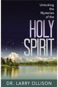 Unlocking the Mysteries of the Holy Spirit