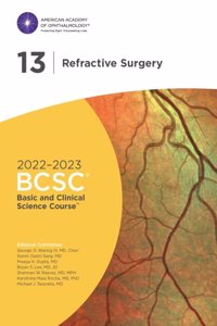 2022-2023 Basic and Clinical Science Course (TM), Section 13: Refractive Surgery