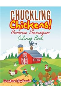 Chuckling Chickens! Henhouse Shenanigans Coloring Book