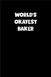 World's Okayest Baker Notebook - Baker Diary - Baker Journal - Funny Gift for Baker