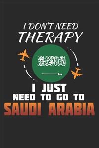I Don't Need Therapy I Just Need To Go To Saudi Arabia