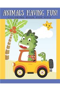 Animals Having Fun Coloring Book for Kids