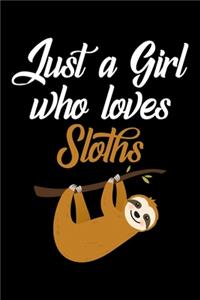 Just A Girl Who Loves Sloths: Funny Sloth Lovers Gift Blank Lined Journal