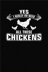 Yes I Really Do Need All These Chickens