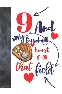 9 And My Baseball Heart Is On That Field