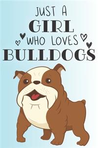 Just A Girl Who Loves Bulldogs